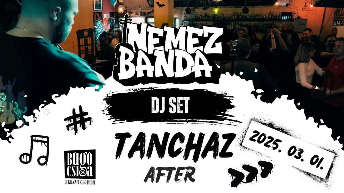 T\u00e1nch\u00e1z After : Nemez Banda Dj set