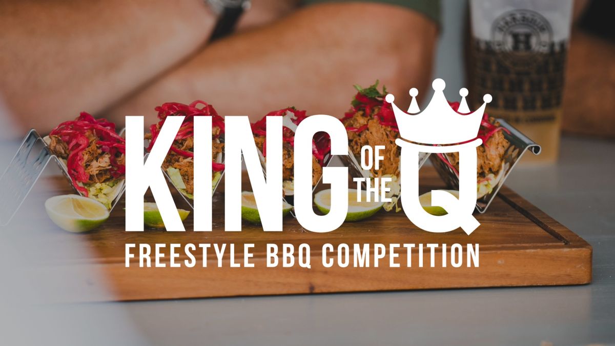 King of the Q - BBQ Competition