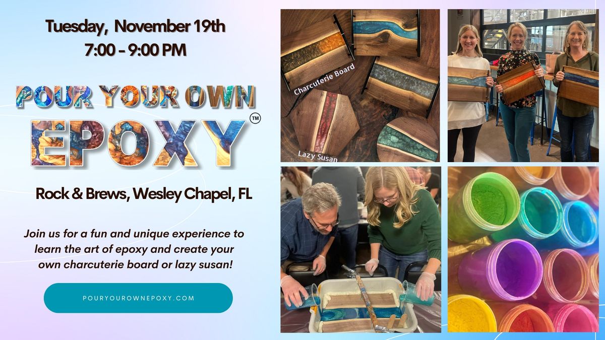 Pour Your Own Epoxy\u2122 (November 19th at Rock & Brews, Wesley Chapel, FL)