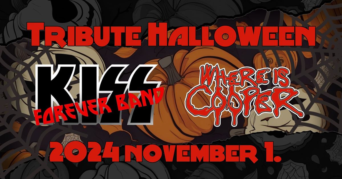 TRIBUTE HALLOWEEN \u2605 KISS FOREVER BAND \u2605 WHERE IS COOPER \u2605 BARBA NEGRA