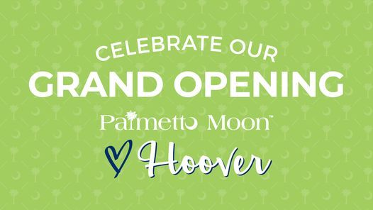 COMING SOON - Palmetto Moon Hoover, Alabama Grand Opening!