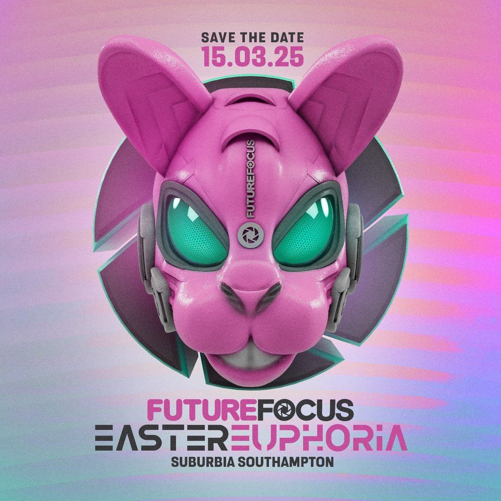 Future Focus Easter Euphoria 2 - The Day Rave 15th March 2025