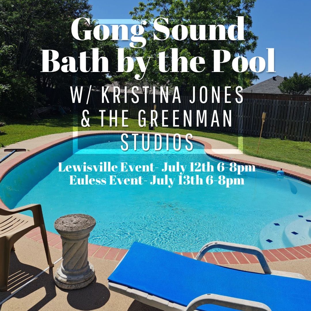 Summer Gong Sound Bath by the Pool w\/ Kristina Jones