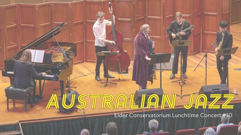 Elder Conservatorium Lunchtime Concert | Australian Jazz