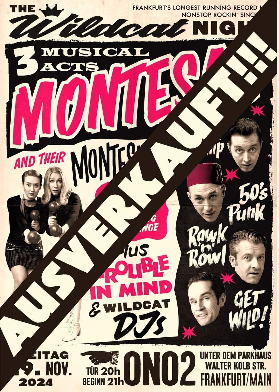 WILDCAT NIGHT: Montesas\/Montesitas\/Trouble In Mind ist ausverkauft!