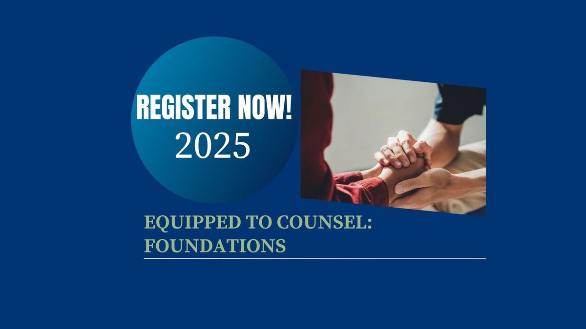 Equipped to Counsel:  Foundations