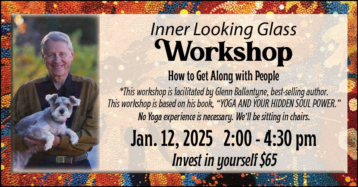 Inner Looking Glass Workshop with Glenn Ballantyne