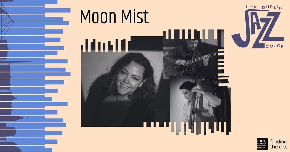 The Dublin Jazz Co-op Presents: Moon Mist Jaz Trio!