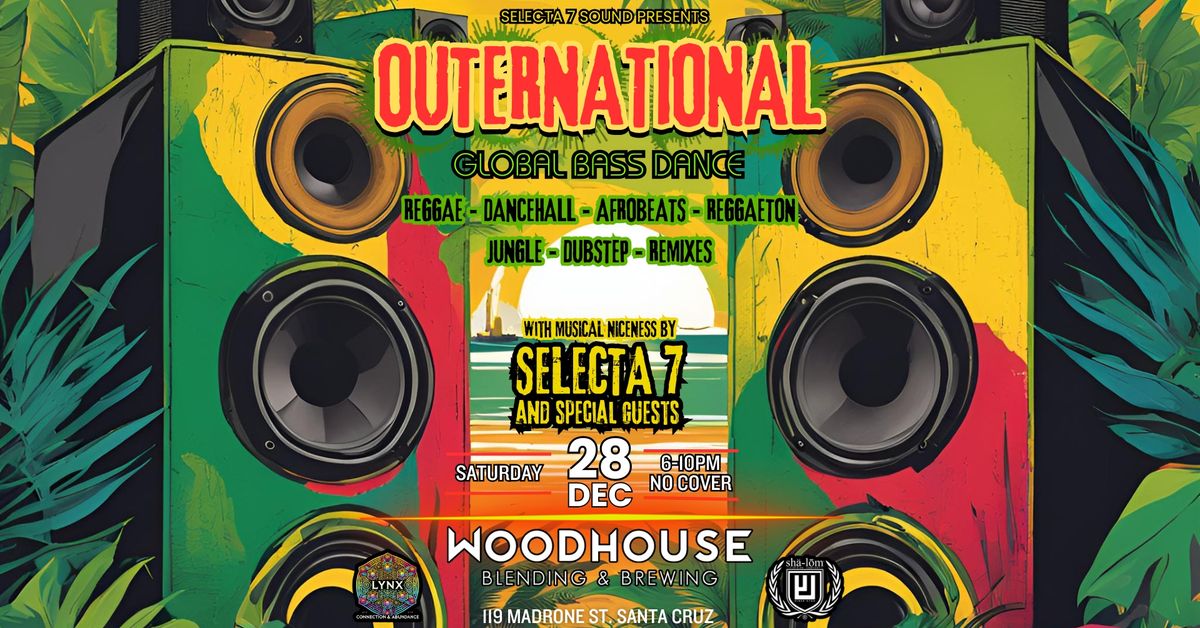 OUTERNATIONAL - Global Bass Dance - With Selecta 7 + Live Performance by Rastan