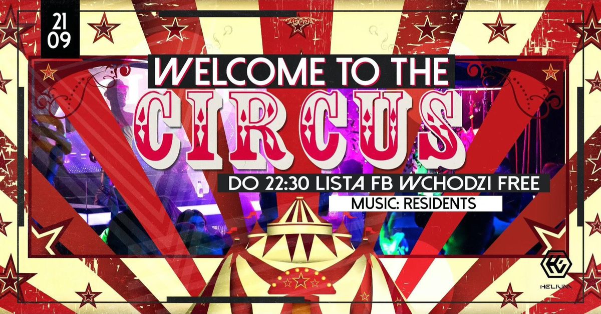 WELCOME TO THE CIRCUS \/\/ 21.09 \/\/ DO 22:30 LISTA FB WCHODZI  F R E E