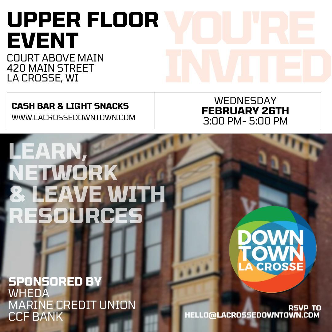 Upper Floor Event - Learn About Upper Floors Downtown La Crosse!