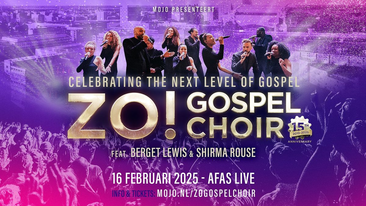 ZO! Gospel Choir 15 jaar - Celebrating The Next Level Of Gospel