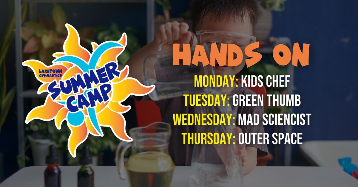 Hands On Summer Camp FULL OR HALF DAYS AVAILABLE!
