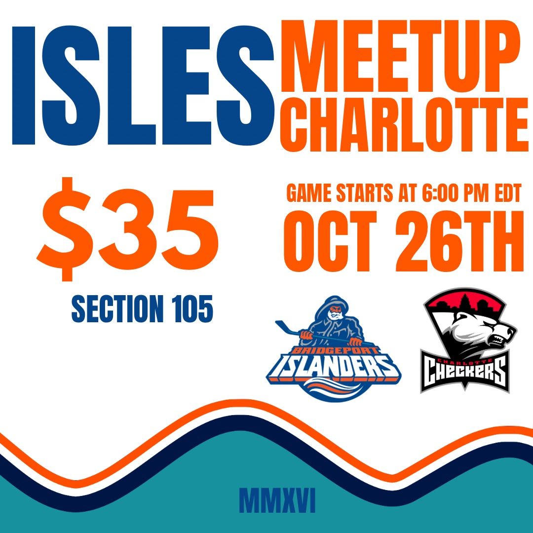 Bridgeport Islanders vs Charlotte Checkers | Isles Meetups Group 