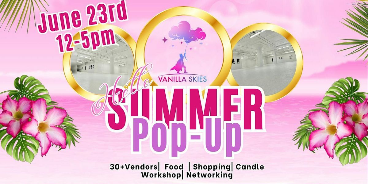 Vanilla Skies Event Spaces Presents Hello Summer Pop-Up Event