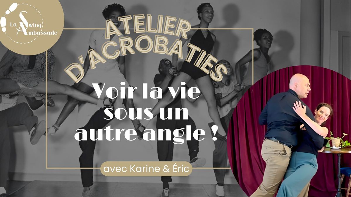 ATELIER D'ACROBATIES \u00b7 voir la vie sous un autre angle !