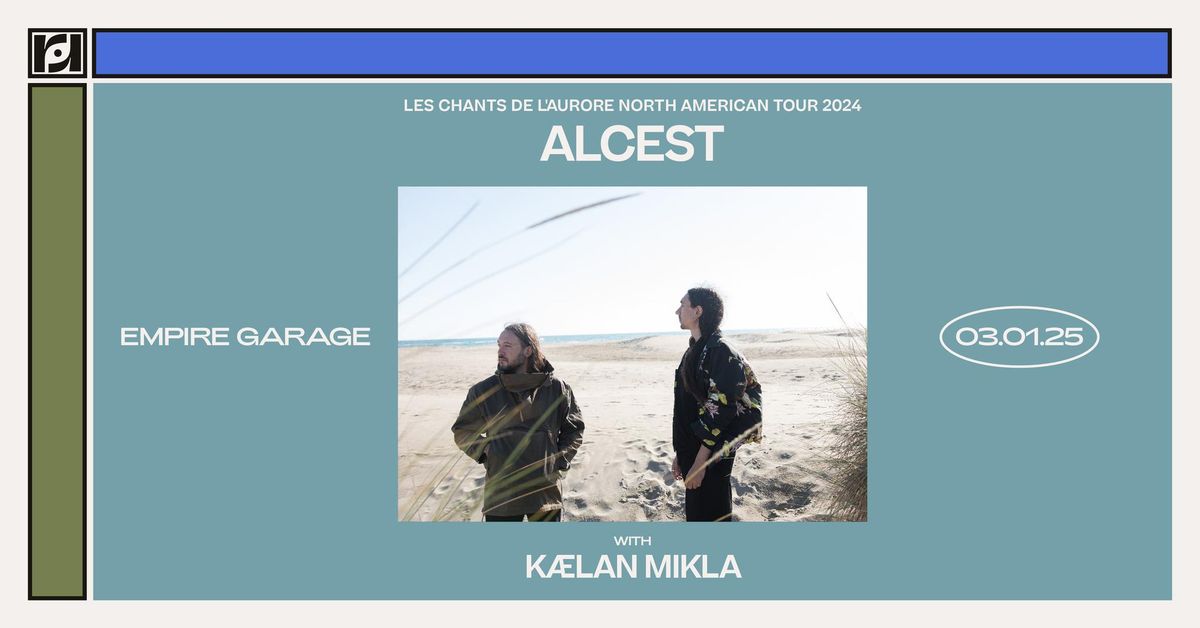 Resound Presents: Alcest w\/ K\u00c6LAN MIKLA at Empire Garage on 3\/1\/25