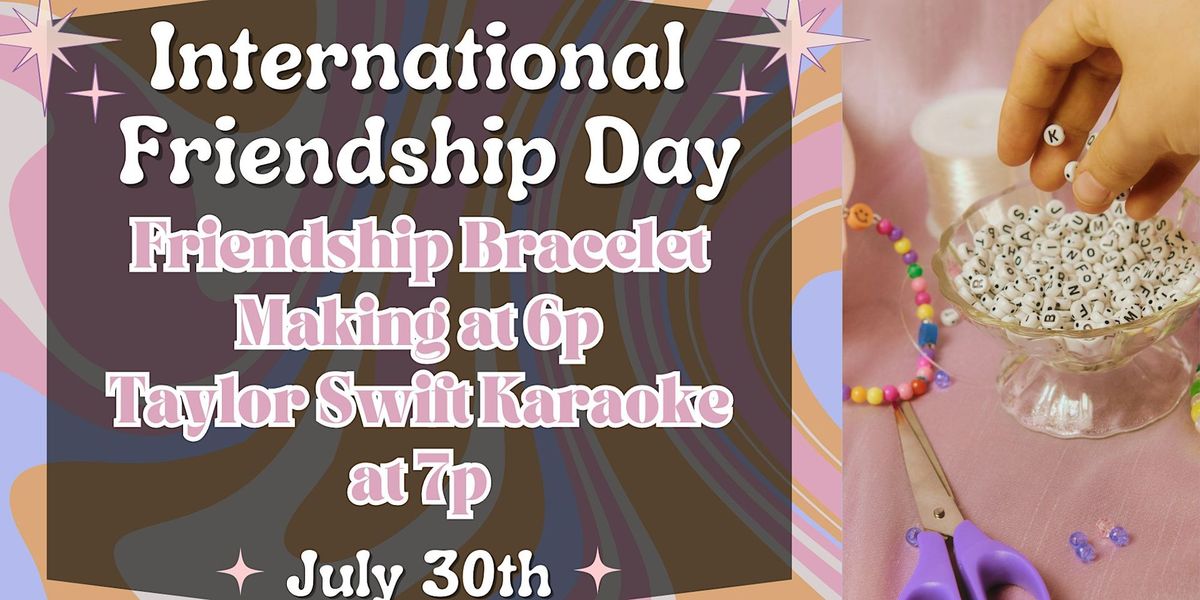 International Friendship Day & Taylor Swift Karaoke