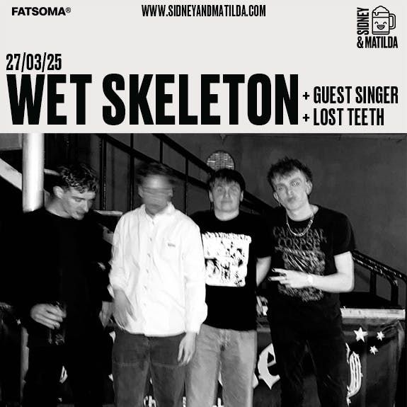 Wet Skeleton + Guest Singer + Lost Teeth 