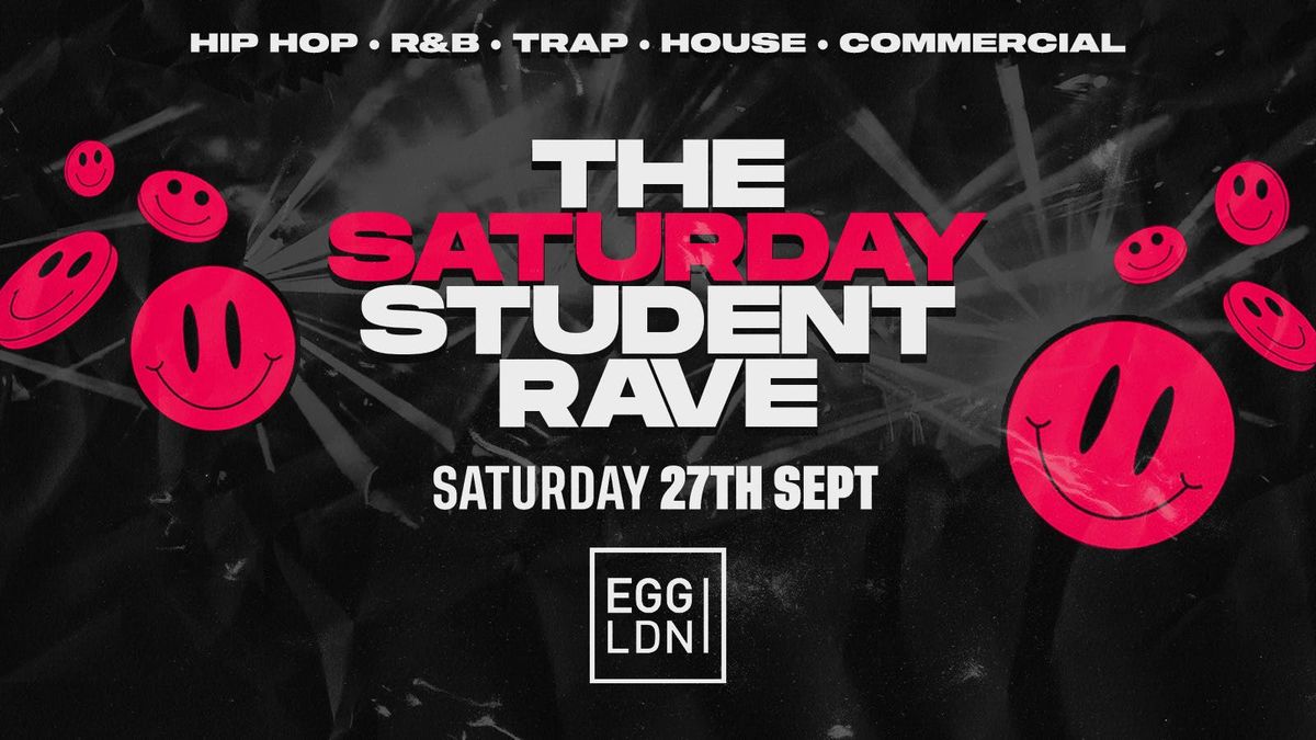 THE SATURDAY STUDENT FRESHERS RAVE @ EGG LDN - LONDON FRESHERS WEEK 2025 [WEEK 2]