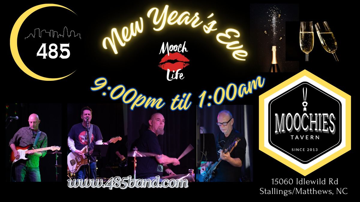 NEW YEARS EVE! @MOOCHIES TAVERN!  (12\/31\/24) W\/ 4 hours of tunes W\/ 485! 