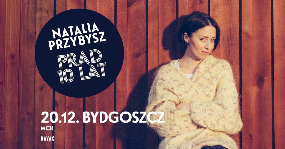 Natalia Przybysz \/\/ 20.12  godz. 20.00 \/\/ MCK Bydgoszcz