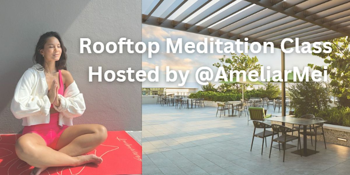 Rooftop Meditation Class hosted by @Ameliarmei