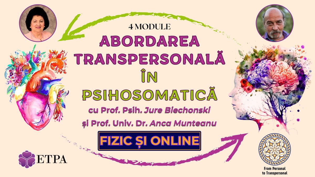 Abordarea Transpersonal\u0103 \u00een Psihosomatic\u0103 - cu Prof Jure Biechonski \u0219i Prof. Univ. Dr. Anca Munteanu