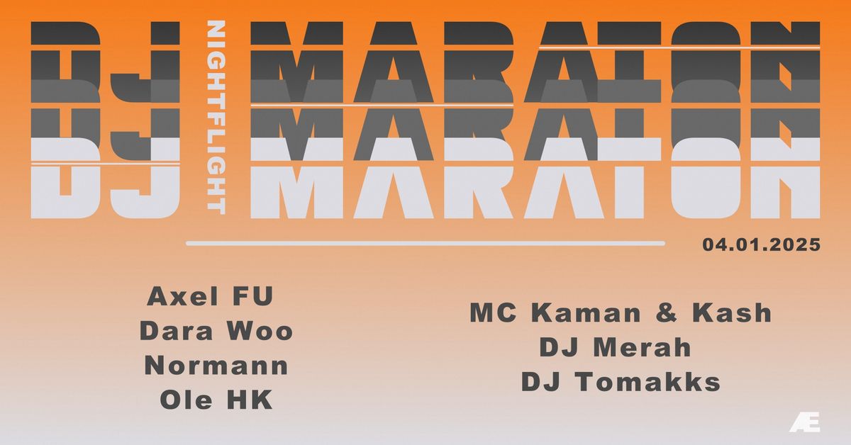 Nightflight DJ Maraton: Axel FU + Dara Woo + Normann + Ole HK + DJ Merah + DJ Tomakks