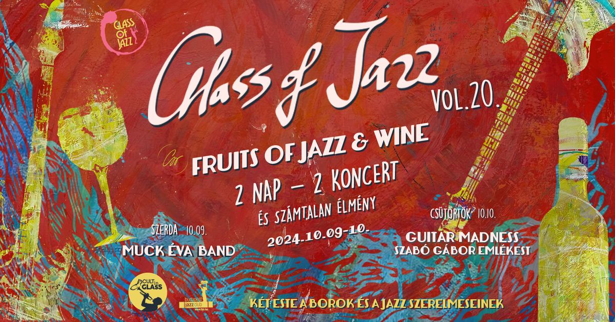 Glass of Jazz vol.20. - FRUITS OF JAZZ&WINE (2 nap-2 koncert)