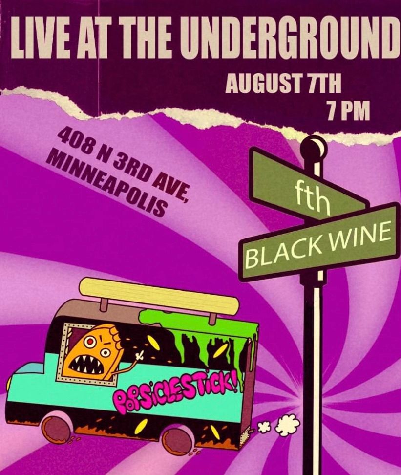 POPSICLESTICK! Black Wine & Fth Live at the Underground 
