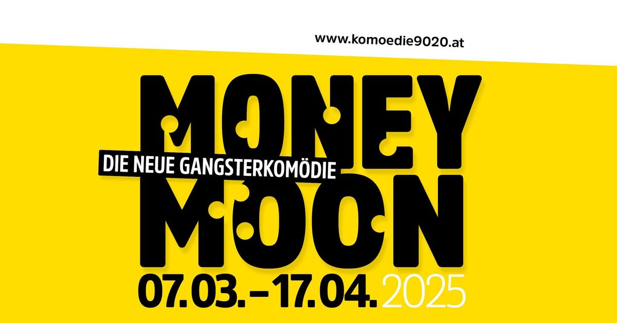 THEATER IM ORF: MONEY MOON - die neue Gangsterkom\u00f6die