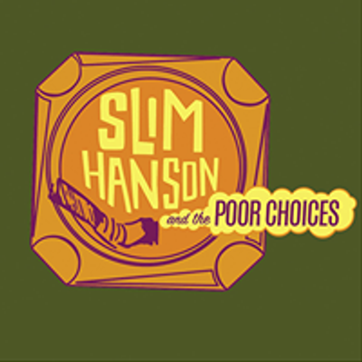 Slim Hanson and the Poor Choices