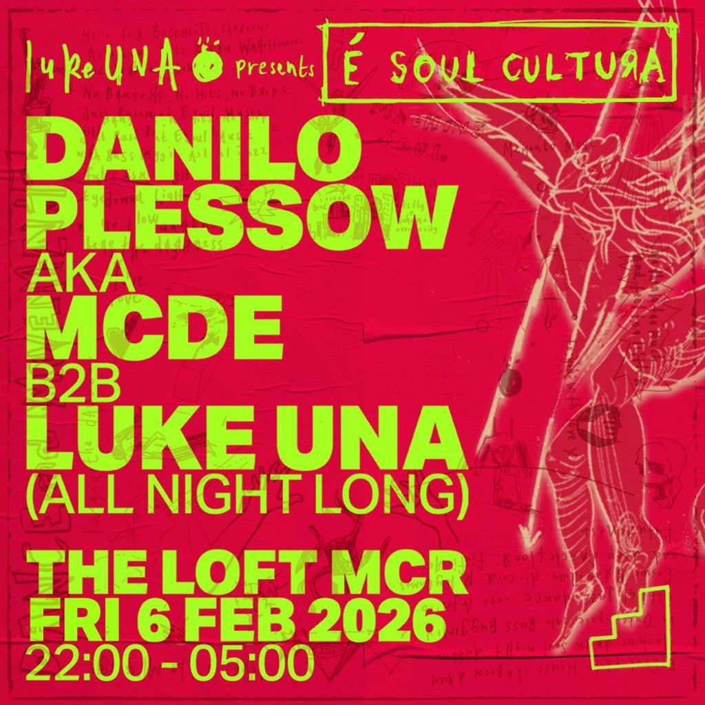 \u00c9 Soul Cultura x The Loft: Danilo Plessow (MCDE) b2b Luke Una