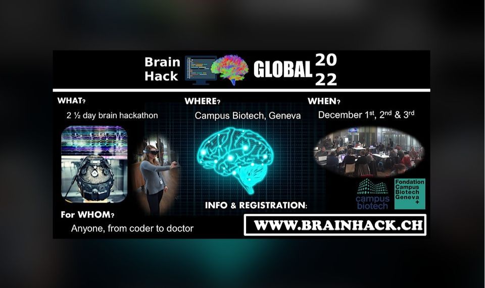 Brainhack Brainhack Global Geneva 2022, Campus Biotech, Geneva, 1 December to 3 ...