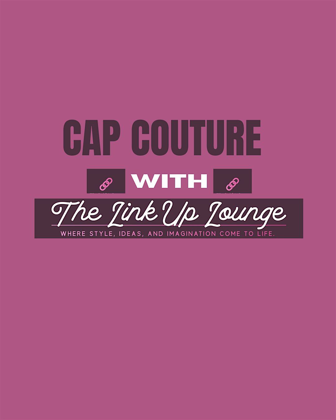 Cap Couture With The Link Up Lounge