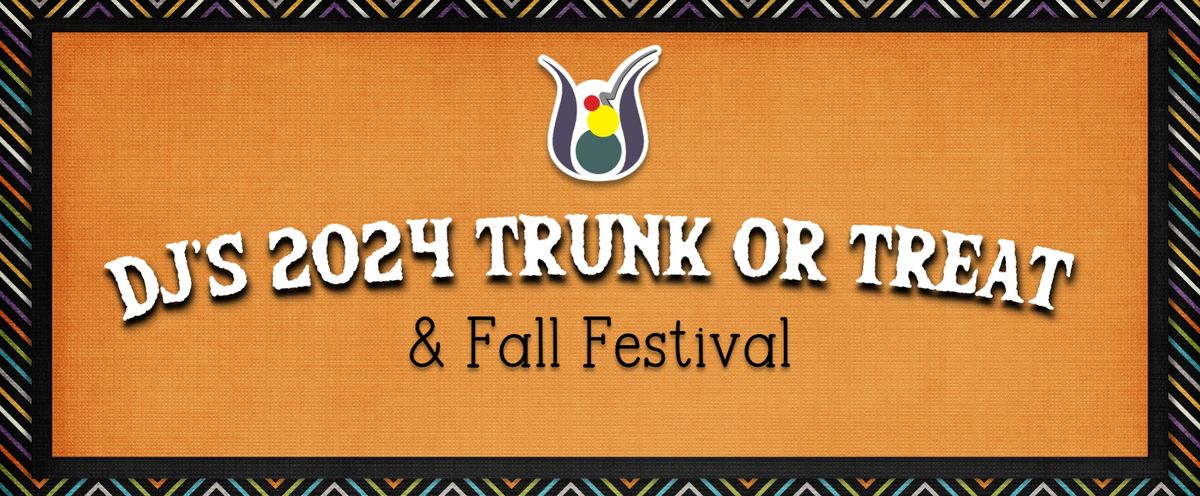 DJ's 2024 Trunk or Treat & Fall Festival