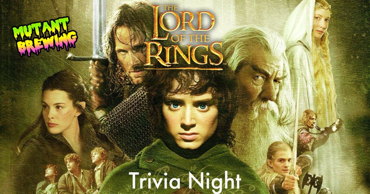 Lord of the Rings Trivia Night at Mutant Brewing!