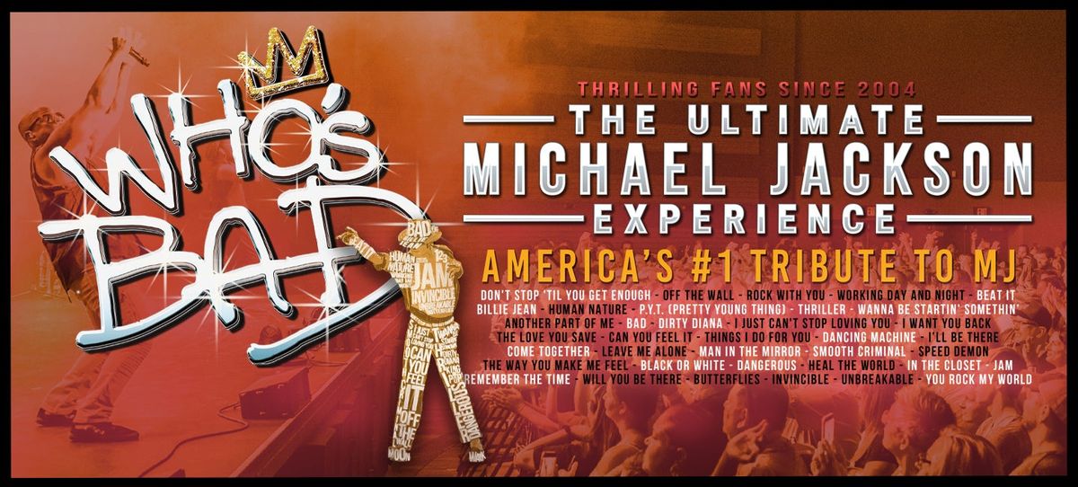 Who's Bad - The Ultimate Michael Jackson Experience