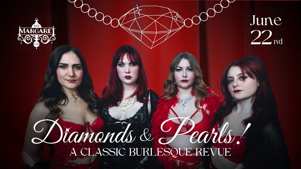 The Diamonds and Pearls Burlesque Revue