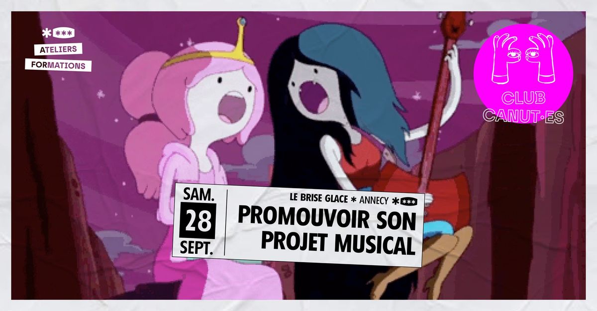 Atelier communication : promouvoir son projet musical \u2022 Club Canut\u00b7es au Brise Glace