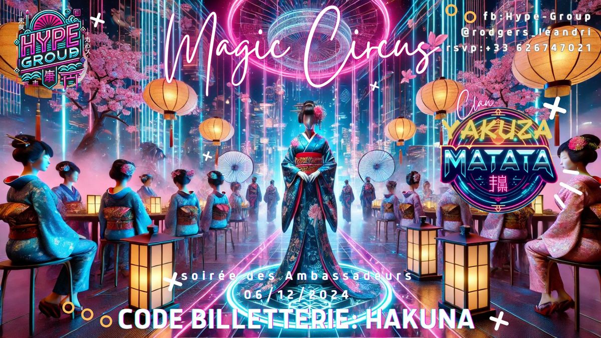 Soir\u00e9e des Ambassadeurs "MAGIC CIRCUS", Clan YAKUZA MATATA