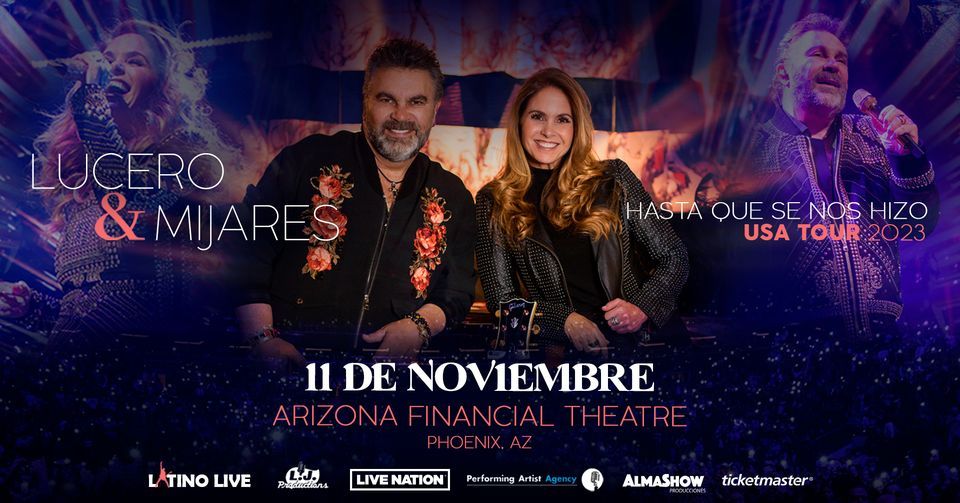 Lucero y Mijares Hasta Que Se Nos Hizo USA Tour Arizona Financial