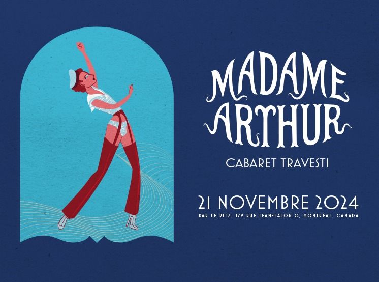 MADAME ARTHUR - Montr\u00e9al