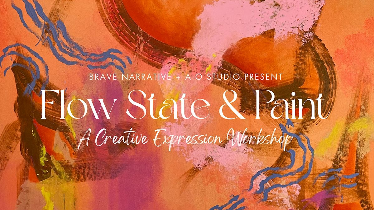 Flow State & Paint, A Creative Expression Intro Workshop
