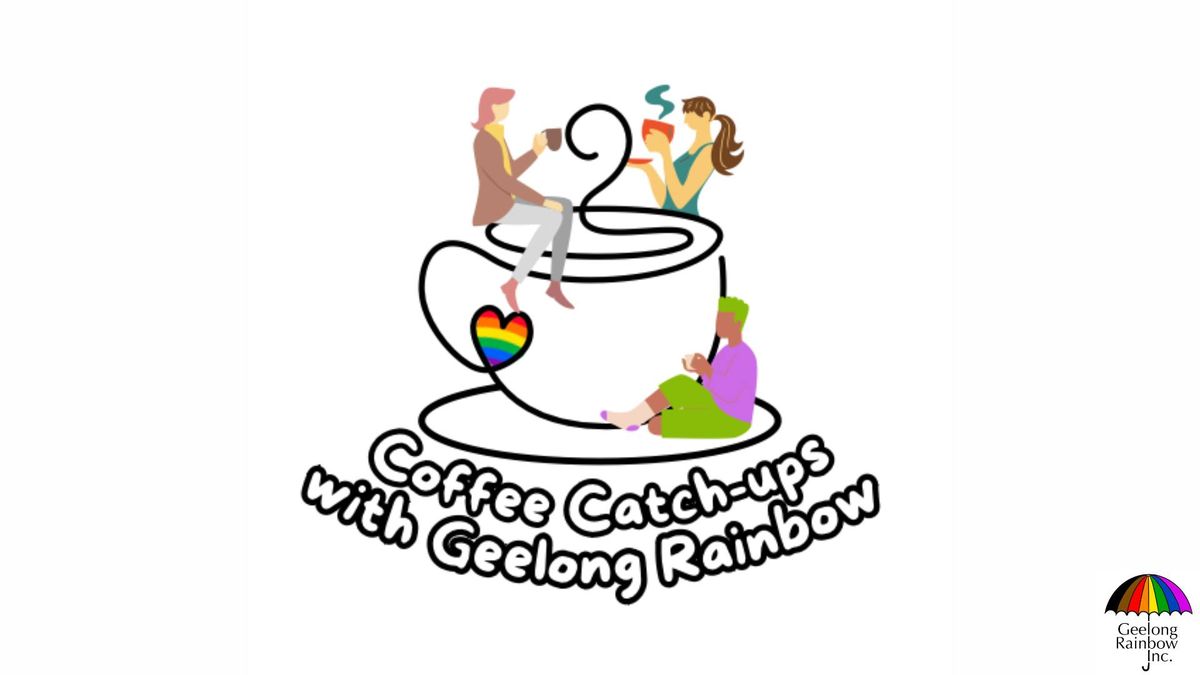 Coffee Catch-up @ Geelong Rainbow (fortnightly)