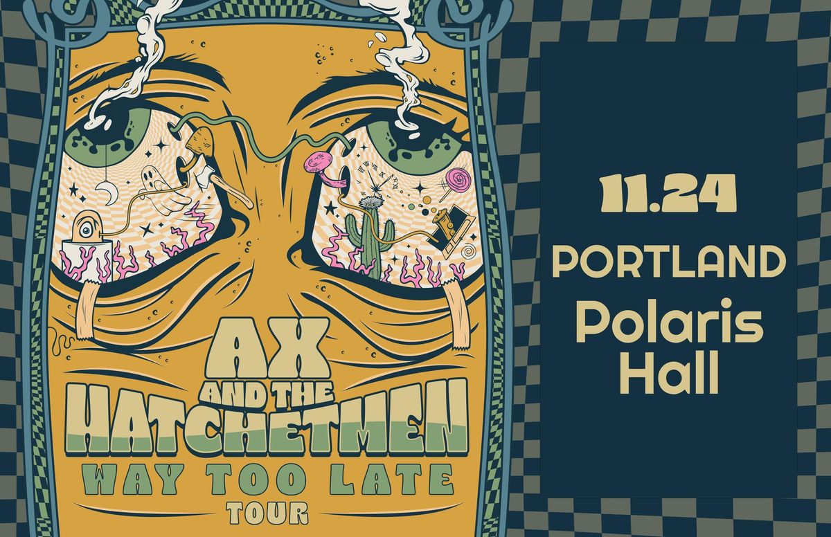 Ax and the Hatchetmen: Way Too Late Tour w\/ Rec Hall at Polaris Hall