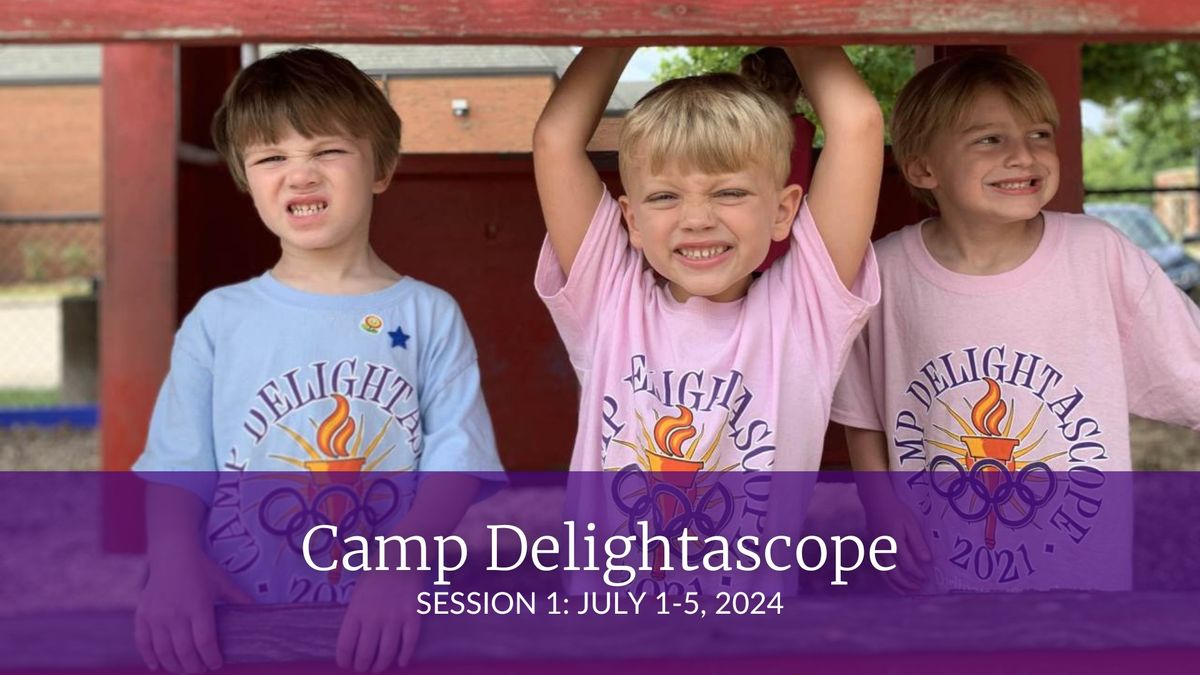 Camp Delightascope - Session 1