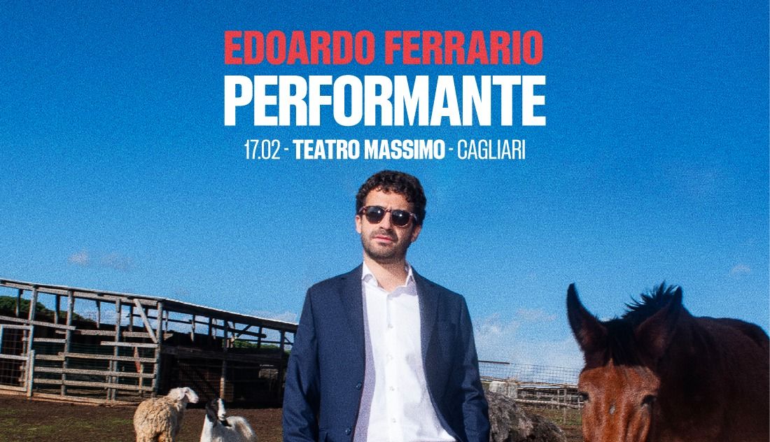 EDOARDO FERRARIO in PERFORMANTE \/ Cagliari, Teatro Massimo \/ 17 Febbraio 2025