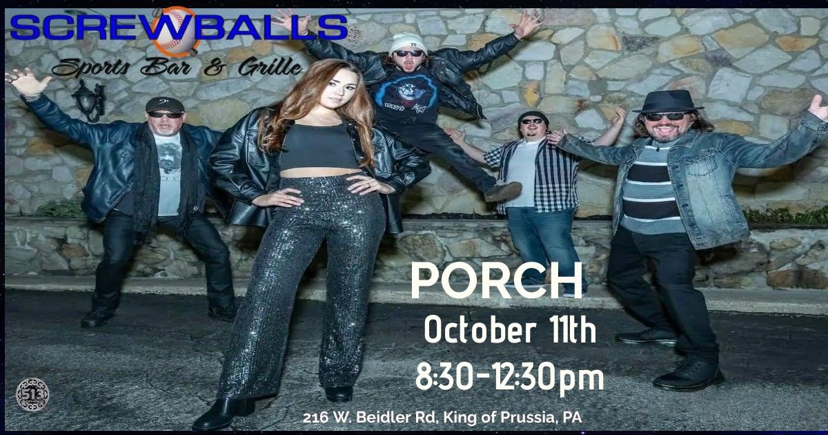 Screwballs welcomes the long awaited return of Porch!  Let's party!